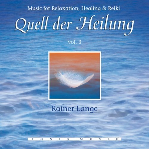 Cover for Rainer Lange · Quell Der Heilung Vol 3 Music For Relaxation Healing &amp; Reiki (CD) (2006)