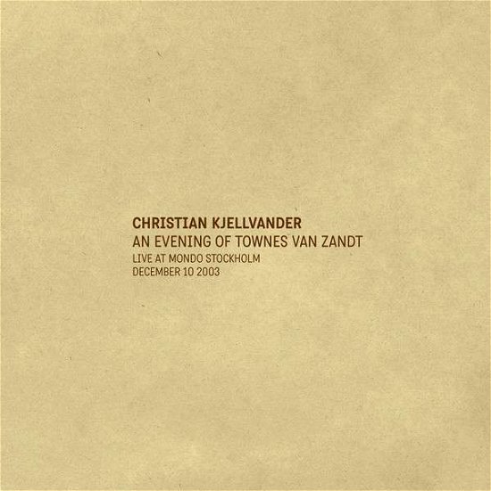 Cover for Christian Kjellvander · An Evening of Townes Van Zandt (LP) (2018)