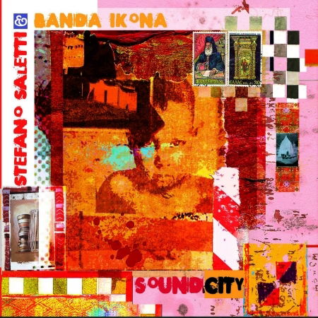 Cover for Saletti,stefano / Banda Ikona · Soundcity (CD) (2016)