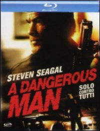 A Dangerous Man-Solo Contro Tutti - Steven Seagal Marlaine Mah - Movies - MONDO HOME - 8032442219773 - November 3, 2010