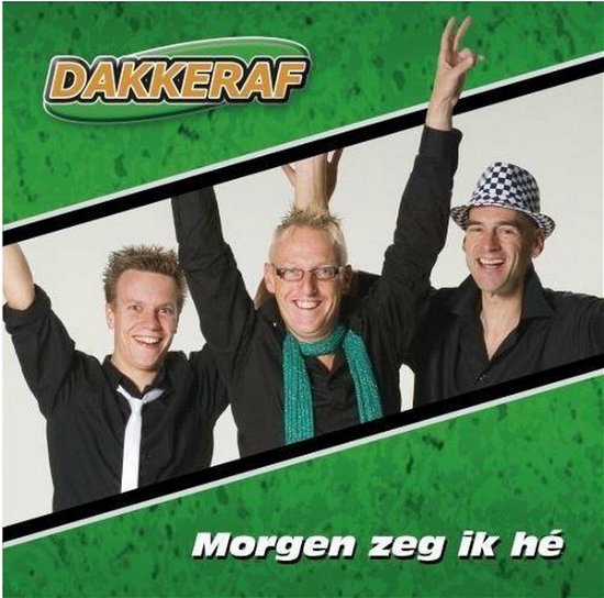Dakkeraf · Morgen Zeg Ik He (SCD) (2010)