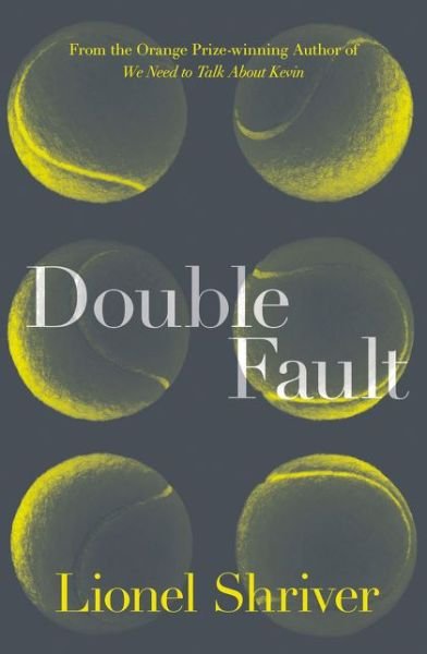 Cover for Lionel Shriver · Double Fault (Paperback Book) (2017)