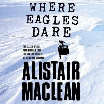 Cover for Alistair MacLean · Where Eagles Dare (CD) (2020)