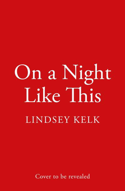 Cover for Lindsey Kelk · On a Night Like This (Hardcover Book) (2021)
