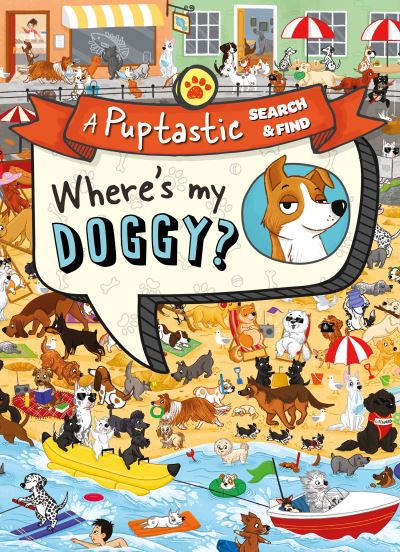 Where’s My Doggy?: A Pup-Tastic Search and Find Book - Farshore - Kirjat - HarperCollins Publishers - 9780008494773 - torstai 7. heinäkuuta 2022