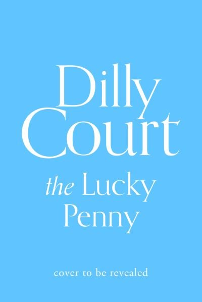 Cover for Dilly Court · The Lucky Penny (Hardcover Book) (2024)