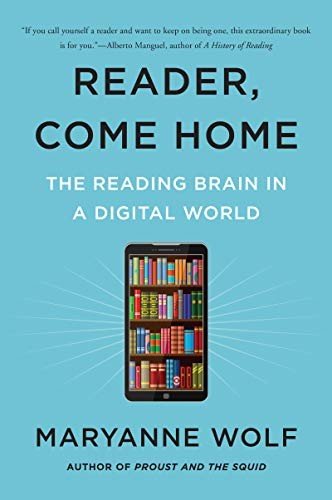 Reader, Come Home: The Reading Brain in a Digital World - Maryanne Wolf - Books - HarperCollins - 9780062388773 - August 27, 2019