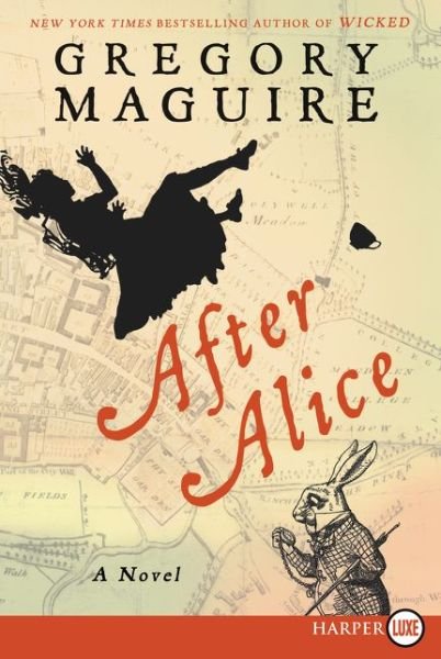 Cover for Gregory Maguire · After Alice (Bok) (2015)