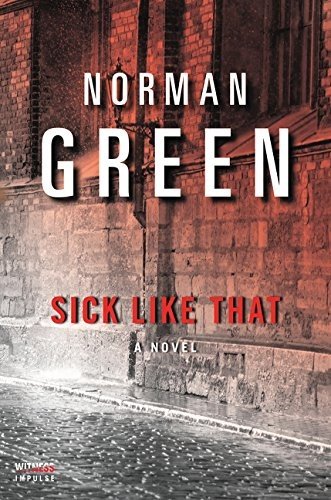 Cover for Norman Green · Sick Like That A Novel (Taschenbuch) (2017)
