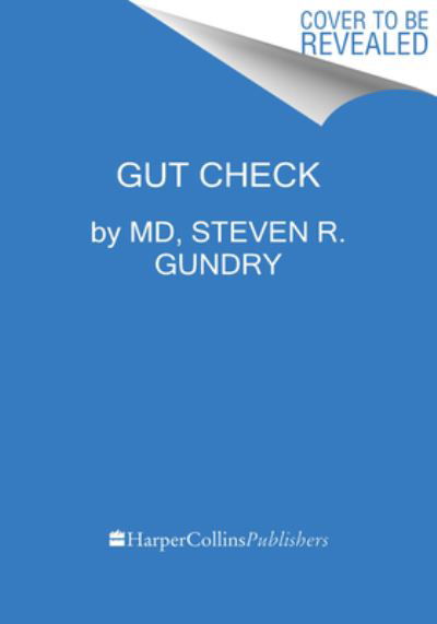 Cover for Gundry, MD, Dr. Steven R · Gut Check: Unleash the Power of Your Microbiome to Reverse Disease and Transform Your Mental, Physical, and Emotional Health - The Plant Paradox (Inbunden Bok) (2024)