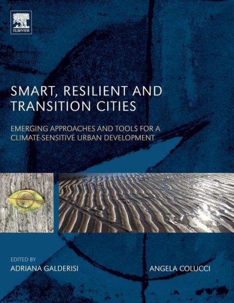 Cover for Galderisi, Adriana (Department of Architecture and Industrial Design, University of Campania Luigi Vanvitelli) · Smart, Resilient and Transition Cities: Emerging Approaches and Tools for A Climate-Sensitive Urban Development (Taschenbuch) (2018)