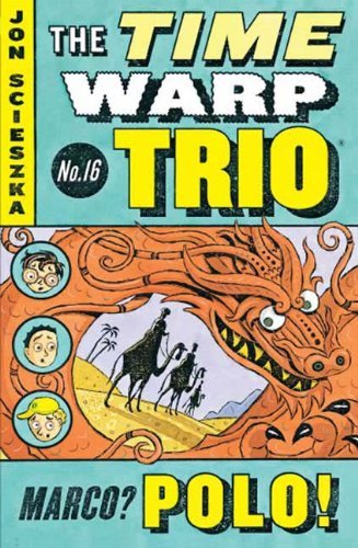 Marco? Polo! #16 - Time Warp Trio - Jon Scieszka - Books - Penguin Putnam Inc - 9780142411773 - May 29, 2008