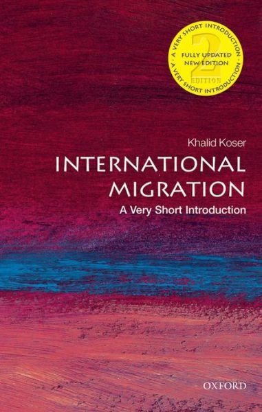 Cover for Koser, Khalid (Executive Director of the Global Community Engagement and Resilience Fund) · International Migration: A Very Short Introduction - Very Short Introductions (Pocketbok) [2 Revised edition] (2016)