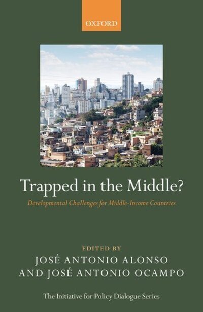 Trapped in the Middle?: Developmental Challenges for Middle-Income Countries - Initiative for Policy Dialogue -  - Bücher - Oxford University Press - 9780198852773 - 22. Oktober 2020