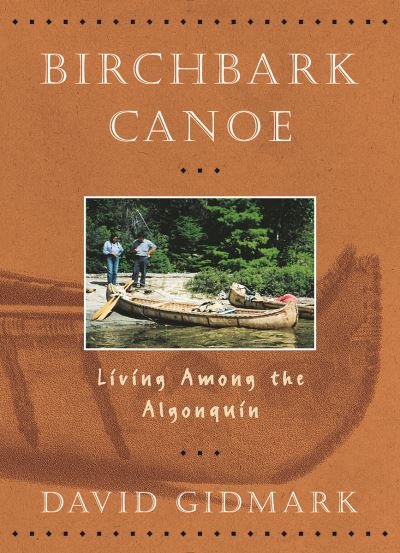 Cover for David Gidmark · Birchbark Canoe: Living Among the Algonquin (Paperback Book) (2024)