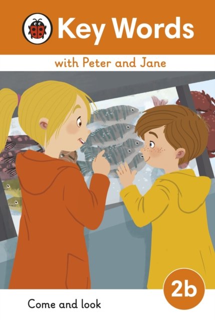 Key Words with Peter and Jane Level 2b – Come and Look - Key Words with Peter and Jane - Ladybird - Bøger - Penguin Random House Children's UK - 9780241510773 - 27. april 2023