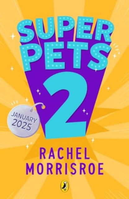 The Fantastic Intergalactic Hamster! - Superpets! - Rachel Morrisroe - Books - Penguin Random House Children's UK - 9780241635773 - January 2, 2025