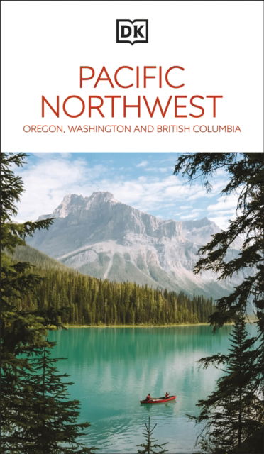 Cover for DK Travel · DK Pacific Northwest: Oregon, Washington and British Columbia - Travel Guide (Pocketbok) (2025)