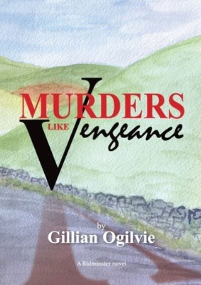 Murders Like Vengeance - Gillian Ogilvie - Książki - Lulu.com - 9780244874773 - 28 marca 2020