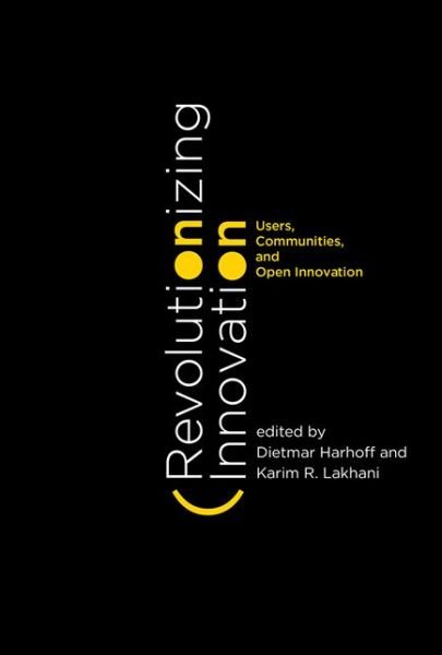 Cover for Revolutionizing Innovation: Users, Communities, and Open Innovation - Revolutionizing Innovation (Hardcover Book) (2016)