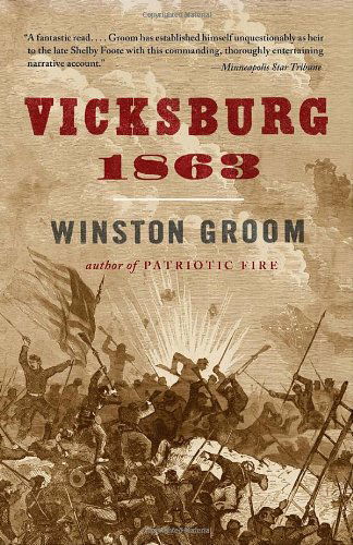 Vicksburg, 1863 (Vintage Civil War Library) - Winston Groom - Bøger - Vintage - 9780307276773 - 20. april 2010