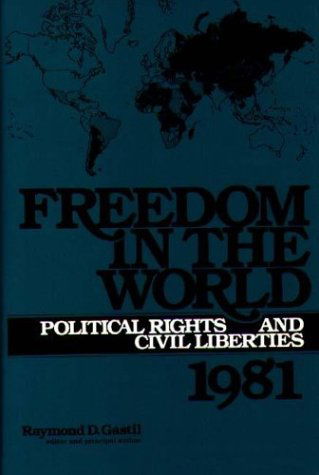 Cover for Raymond D Gastil · Freedom in the World: Political Rights and Civil Liberties 1981 - Freedom in the World (Hardcover Book) (1981)