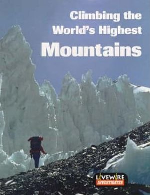Livewire Investigates Climbing the World's Highest Mountains - Livewires - Henry Billings - Books - Cambridge University Press - 9780340747773 - 1999