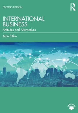 Cover for Sitkin, Alan (Regents University, UK) · International Business: Attitudes and Alternatives (Paperback Book) (2021)