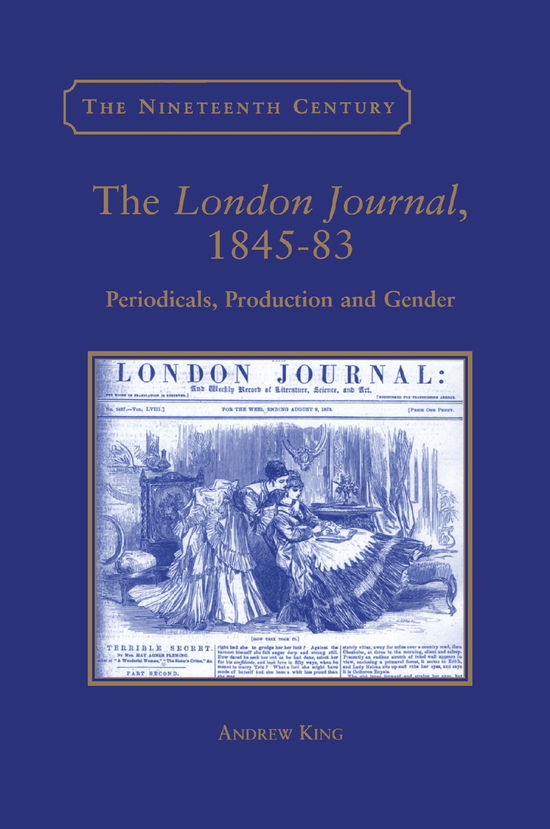 Cover for Andrew King · The London Journal, 1845-83: Periodicals, Production and Gender - The Nineteenth Century Series (Paperback Book) (2019)