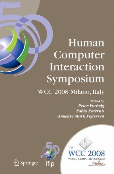 Cover for H Raether · Human-Computer Interaction Symposium: IFIP 20th World Computer Congress, Proceedings of the 1st TC 13 Human-Computer Interaction Symposium (HCIS 2008), September 7-10, 2008, Milano, Italy - IFIP Advances in Information and Communication Technology (Gebundenes Buch) [2008 edition] (2008)