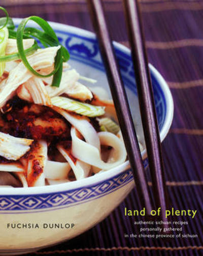 Cover for Fuchsia Dunlop · Land of Plenty (Hardcover Book) (2005)