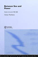 Cover for Goran Therborn · Between Sex and Power: Family in the World 1900-2000 - International Library of Sociology (Inbunden Bok) (2004)