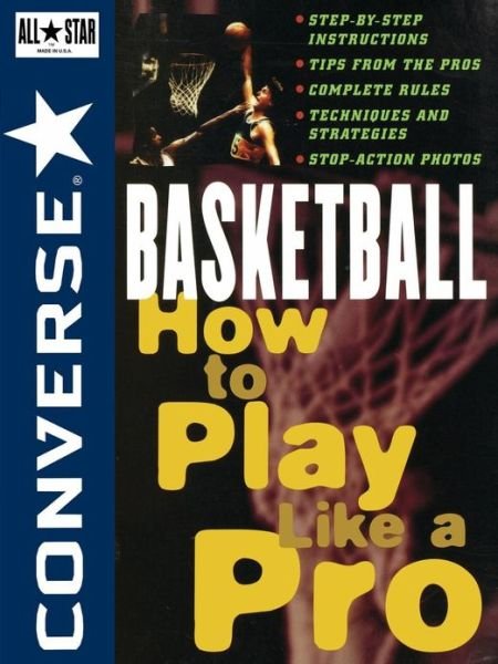 Cover for Converse · Converse All Star Basketball: How to Play Like a Pro - Converse All-Star Sports (Paperback Book) (1996)