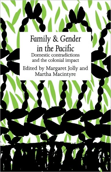 Cover for Margaret Jolly · Family and Gender in the Pacific: Domestic Contradictions and the Colonial Impact (Pocketbok) (2010)