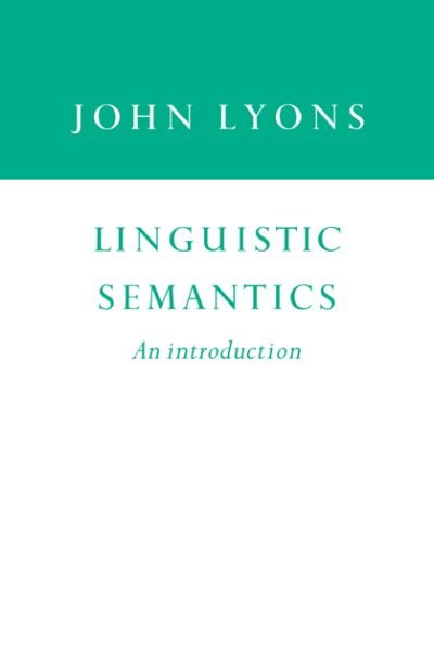 Cover for Lyons, John (University of Cambridge) · Linguistic Semantics: An Introduction (Taschenbuch) (1995)