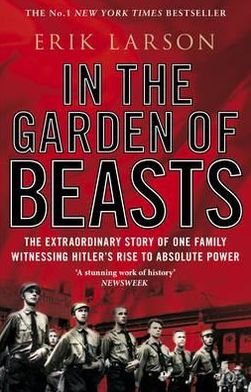 Cover for Erik Larson · In The Garden of Beasts: Love and terror in Hitler's Berlin (Paperback Book) (2012)