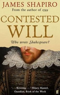 Contested Will: Who Wrote Shakespeare ? - James Shapiro - Livros - Faber & Faber - 9780571235773 - 6 de janeiro de 2011