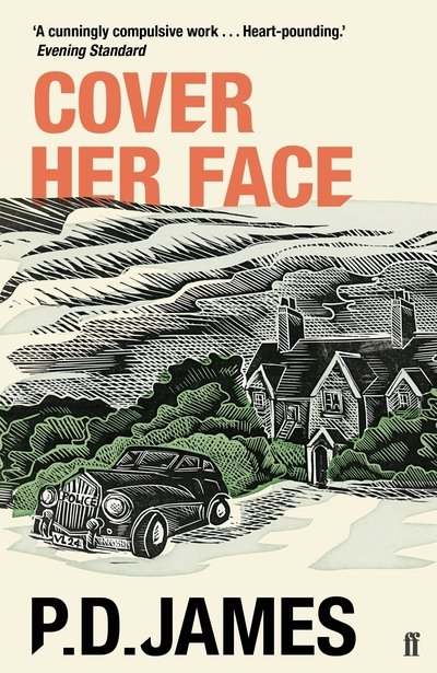 Cover for P. D. James · Cover Her Face: The classic country house murder mystery from the 'Queen of English crime' (Guardian) (Paperback Book) [Main - Re-issue edition] (2019)