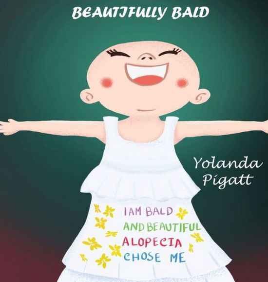 Cover for Yolanda Pigatt · Beautifully Bald (Hardcover Book) (2020)