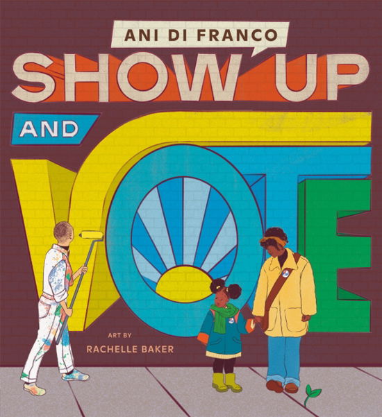 Show Up and Vote - Ani DiFranco - Kirjat - Penguin Young Readers - 9780593383773 - tiistai 27. elokuuta 2024