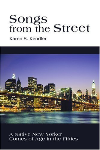 Karen Camara · Songs from the Street: a Native New Yorker Comes of Age in the Fifties (Paperback Book) (2002)