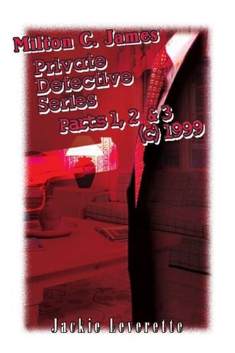 Cover for Jackie Leverett · Milton C. James Private Detective Series Parts 1, 2 &amp; 3 (C) 1999 (Pocketbok) (2005)