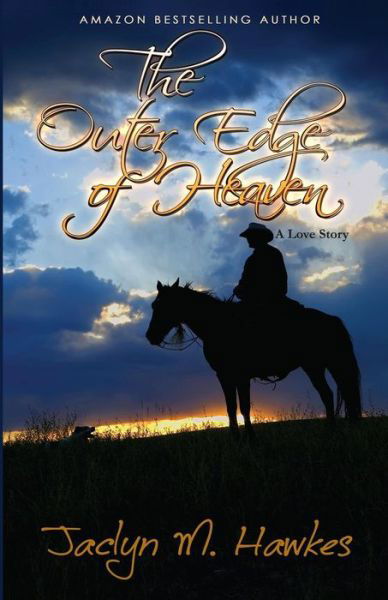 Outer Edge of Heaven - Jaclyn M. Hawkes - Livros - Brigham Distributing - 9780615517773 - 4 de outubro de 2011