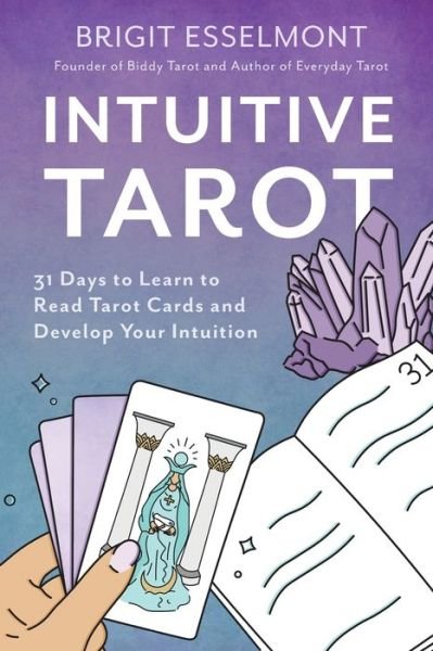Cover for Brigit Esselmont · Intuitive Tarot: 31 Days to Learn to Read Tarot Cards and Develop Your Intuition (Paperback Bog) (2019)