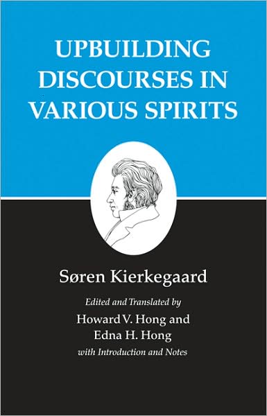 Cover for Søren Kierkegaard · Upbuilding Discourses in Various Spirits - Kierkegaard's Writings (Taschenbuch) (2009)