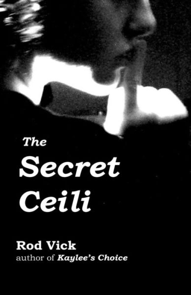 Cover for Rod Vick · The Secret Ceili (Paperback Book) (2015)