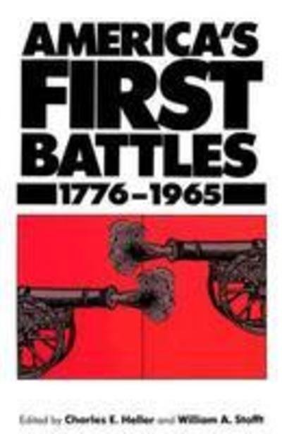 Cover for Charles E. Heller · America's First Battles: 1776-1965 - Modern War Studies (Paperback Book) (1986)