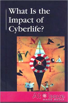 What Is the Impact of Cyberlife? (At Issue Series) - Andrea Demott - Książki - Greenhaven Press - 9780737738773 - 20 grudnia 2007