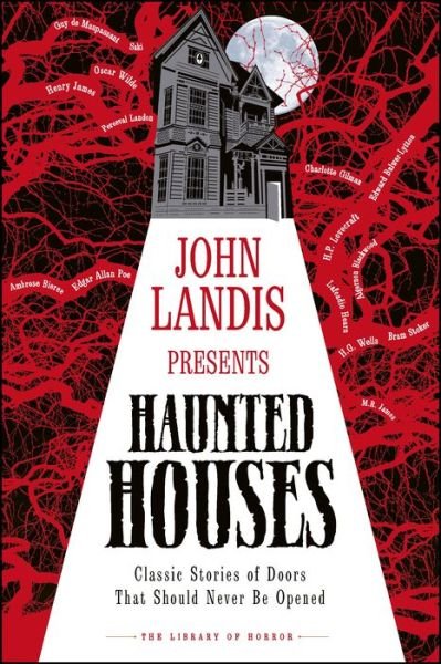 Cover for John Landis · John Landis Presents The Library of Horror   Haunted Houses: Classic Stories of Doors that Should Never Be Opened - The Library of Horror (Hardcover Book) (2020)