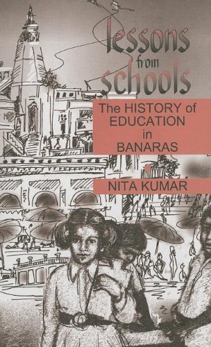 Cover for Nita Kumar · Lessons from Schools: The History of Education in Banaras (Hardcover Book) (2000)